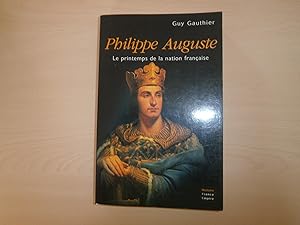 Seller image for Philippe Auguste : Le Printemps de la nation franaise for sale by Le temps retrouv