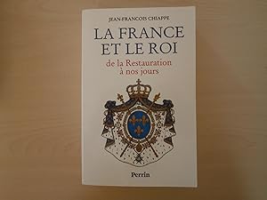 Bild des Verkufers fr La France et le roi: De la Restauration a nos jours, 1814-1994 zum Verkauf von Le temps retrouv