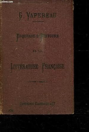 Bild des Verkufers fr ESQUISSE D HISTOIRE DE LA LITTERATURE FRANCAISE zum Verkauf von Le-Livre