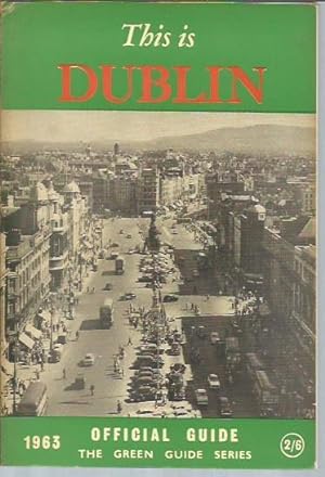 Bild des Verkufers fr This is Dublin: Official Guide 1963 zum Verkauf von Bookfeathers, LLC