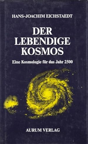 Seller image for Der lebendige Kosmos. Eine Kosmologie fr das Jahr 2500. for sale by Ant. Abrechnungs- und Forstservice ISHGW