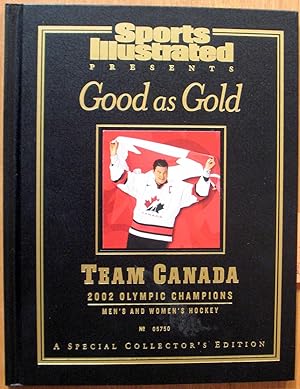 Sports Illustrated Presents Good as Gold: Team Canada 2002 Olympic Champions, Men's and Women's H...