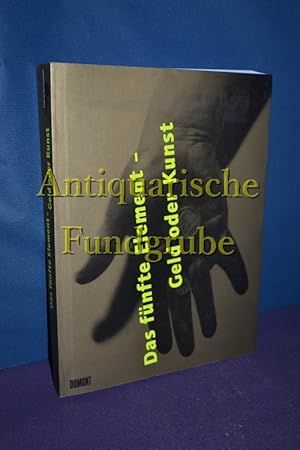 Bild des Verkufers fr Das fnfte Element - Geld oder Kunst : ein fabelhaftes Lexikon zu einer verlorenen Enzyklopdie , [Kunsthalle Dsseldorf, 28. Januar bis 14. Mai 2000]. hrsg. von Jrgen Harten. Unter Mitarb. von Kay Ehling . [bers. Gerhard Frey .], Global Art Rheinland 2000 zum Verkauf von Antiquarische Fundgrube e.U.