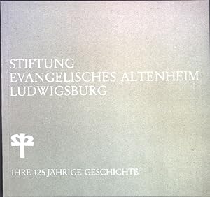 Bild des Verkufers fr Stiftung Evangelisches Altenheim Ludwigsburg: Ihre 125jhrige Geschichte; zum Verkauf von books4less (Versandantiquariat Petra Gros GmbH & Co. KG)