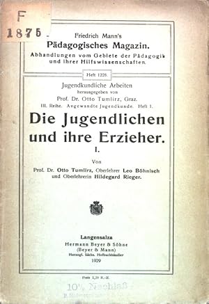 Seller image for Die Jugendlichen und ihre Erzieher I; Friedrich Mann's Pdagogisches Magazin, Heft 1228; for sale by books4less (Versandantiquariat Petra Gros GmbH & Co. KG)