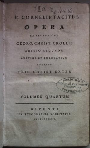 Bild des Verkufers fr C. Cornelii Taciti Opera: Volumen Quartum (Ex recensione Georg. Christ. Crollii) zum Verkauf von books4less (Versandantiquariat Petra Gros GmbH & Co. KG)