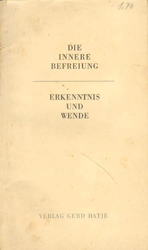 Image du vendeur pour Die innere Befreiung. Erkenntnis und Wende. mis en vente par Versandantiquariat Boller