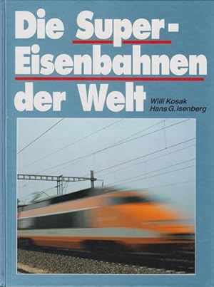 Imagen del vendedor de Die Super- Eisenbahnen der Welt a la venta por Allguer Online Antiquariat