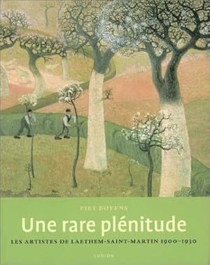 Seller image for Une rare plnitude les artistes de laethem-saint-martin 1900-1930. Gand, Deinze et Deurle, 17 juin-23 septembre 2001. for sale by Kepler-Buchversand Huong Bach