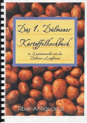 Das 1. Dülmener Kartoffelkochbuch. In Zusammenarbeit mit den Dülmener Landfrauen.