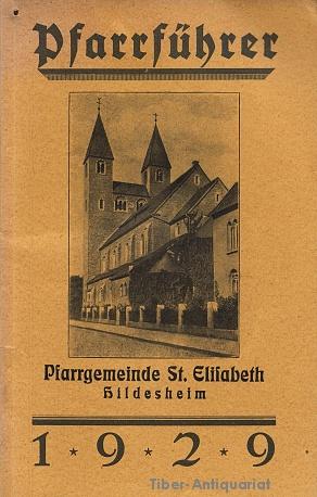 Pfarrführer. Pfarrgemeinde St. Elisabeth, Hildesheim.