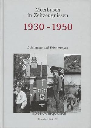 Meerbusch in Zeitzeugnissen 1930 - 1950. Dokumente und Erinnerungen. Aus der Reihe: Im Rheinbagen...