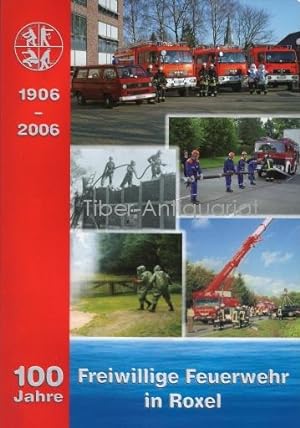 100 Jahre Freiwillige Feuerwehr in Roxel. 1906 -2006.