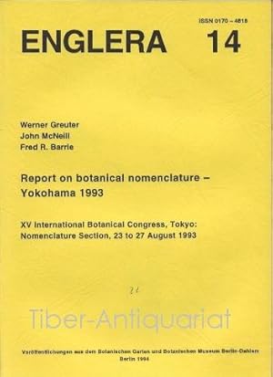 Report on botanical nomenclatur - Yokohama 1993. XV International Congress, Tokyo: Nomenclature S...