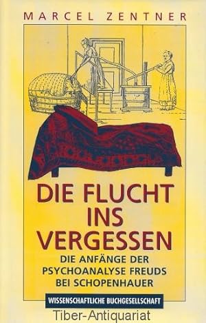 Die Flucht ins Vergessen. Die Anfänge der Psychoanalyse Freuds bei Schopenhauer.