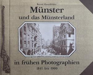 Münster und das Münsterland in frühen Photographien. 1841 - 1900.