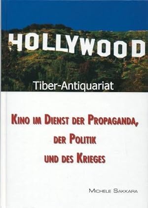 Kino im Dienst der Propaganda, der Politik und des Krieges.