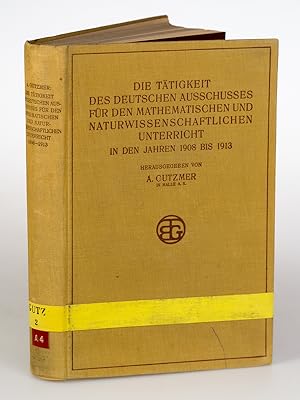 Die Tätigkeit des deutschen Ausschusses für den mathematischen und naturwissenschaftlichen Unterr...