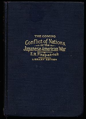THE COMING CONFLICT OF NATIONS or the Japanese-American War. A Narrative