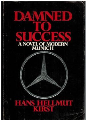 Damned to Success. A Novel of Modern Munich. Translated from the German by J. Maxwell Brownjohn.