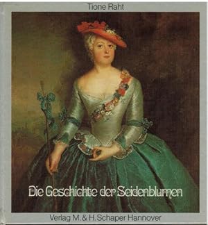 Seller image for Die Geschichte der Seidenblumen. Textilkunst-Fachschriften for sale by Antiquariat Appel - Wessling