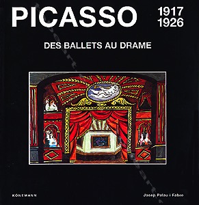 Picasso. Des ballets au drame 1917-1926. Tome III