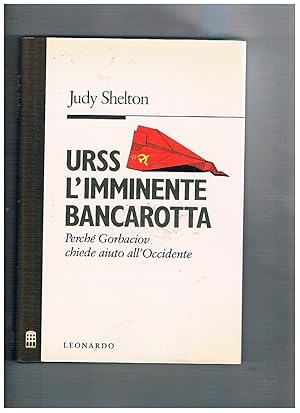 Imagen del vendedor de Urss l'imminente bancarotta. Perch Gorbaciov chiede aiuto all'Occidente. a la venta por Libreria Gull