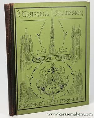 Imagen del vendedor de A catalogue of Bristol and Plymouth porcelain, with examples of Bristol glass and pottery, forming the collection made by Alfred Trapnell, with preface by A.W. Oxford. (At the end reproduced:) A Catalogue of a valuable Collection of the Bristol Porcelane, . sold by Christie & Ansell, . 1780. a la venta por Emile Kerssemakers ILAB