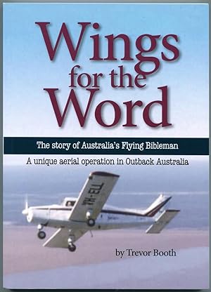 Seller image for Wings for the word : the story of Australia's flying Bibleman : a unique aerial operation in outback Australia. for sale by Lost and Found Books
