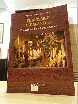 Bild des Verkufers fr EL MOSAICO CHIAPANECO. Etnografa de las culturas indgenas. zum Verkauf von LLIBRERIA KEPOS-CANUDA