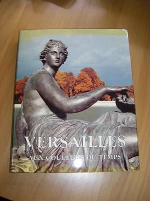 Bild des Verkufers fr Versailles aux couleurs du temps zum Verkauf von Versandantiquariat Rainer Kocherscheidt