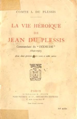 Seller image for La vie Hroique de Jean du Plessis, Commandant du "Dixmude" 1892-1923 for sale by Antiquariat Lindbergh
