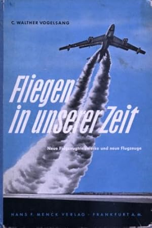 Seller image for Fliegen in unserer Zeit, Neue Flugzeugtriebwerke und neue Flugzeuge for sale by Antiquariat Lindbergh