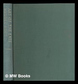 Image du vendeur pour Art of the late Middle Ages / text by Hans H. Hofstatter mis en vente par MW Books