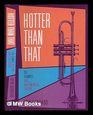 Seller image for Hotter than that : the trumpet, jazz, and American culture / Krin Gabbard for sale by MW Books