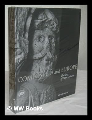 Seller image for Compostela and Europe : the story of Diego Gelmirez / [edited by S.A. de Xestion do Plan Xacobeo ; scientific direction, Manuel Castineiras ; scientific coordination, Victoriano Nodar, Rosa Vazquez] for sale by MW Books