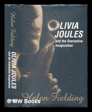 Seller image for Olivia Joules and the overactive imagination / Helen Fielding for sale by MW Books