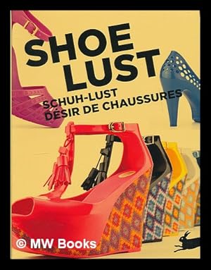 Imagen del vendedor de Shoe lust = Shuh-lust = Desir de chaussures a la venta por MW Books