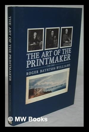 Seller image for The art of the printmaker 1500-1860 / by Roger Baynton-Williams for sale by MW Books