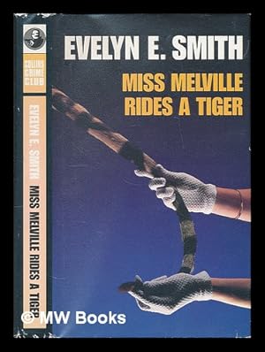 Imagen del vendedor de Miss Melville Rides a Tiger / Evelyn E. Smith a la venta por MW Books