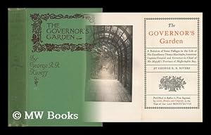 Image du vendeur pour The Governor's Garden : a Relation of Some Passages in the Life of His Excellency Thomas Hutchinson, Sometime Captain-General and Governor-In-Chief of His Majesty's Province of Massachusetts Bay / by George R. R. Rivers mis en vente par MW Books