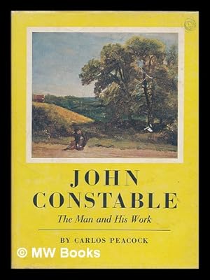 Image du vendeur pour John Constable : the man and his work mis en vente par MW Books