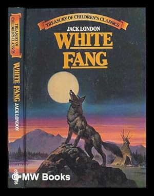 Bild des Verkufers fr White Fang / Jack London [Treasury of children's classics] zum Verkauf von MW Books