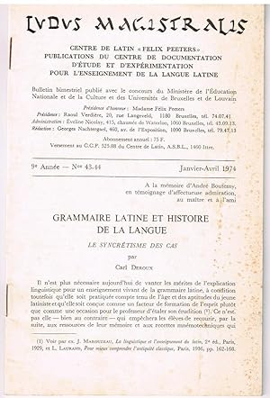 Seller image for Grammaire latine et histoire de la langue-le syncrtisme des cas- LUDUS MAGISTRALIS-N43-44/1974 for sale by Librairie l'Aspidistra