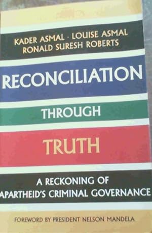 Seller image for Reconciliation Through Truth: A Reckoning of Apartheid's Criminal Governance (Mayibuye history and literature series) for sale by Chapter 1