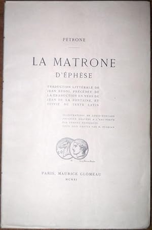 La Matrone d'Ephèse. Traduction littérale de Jean Redni, précédée de la traduction en vers de Jea...