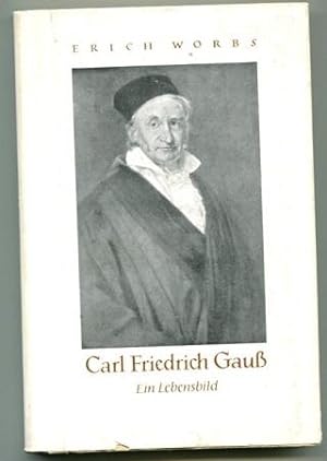 Bild des Verkufers fr Carl Friedrich Gau. Ein Lebensbild. zum Verkauf von Leonardu