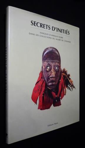 Imagen del vendedor de Secrets d'initis : masques d'Afrique noire dans les collections du Muse de l'homme a la venta por Abraxas-libris
