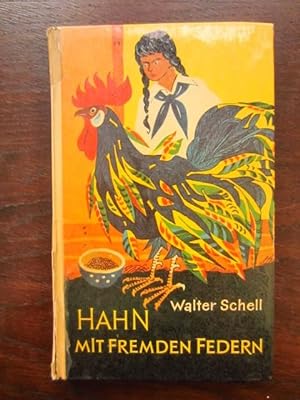 Seller image for Hahn mit fremden Federn. Eine kaum glaubliche Geschichte for sale by Rudi Euchler Buchhandlung & Antiquariat