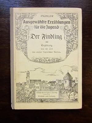 Imagen del vendedor de Der Findling. Erzhlung aus der Zeit des ersten frnkischen Kaisers. Ausgewhlte Erzhlungen fr die Jugend a la venta por Rudi Euchler Buchhandlung & Antiquariat